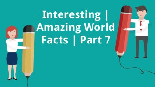 Most Interesting | Amazing World Facts | Part 7 | mindlevel360