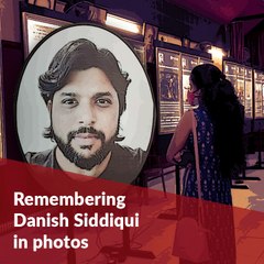 Remembering Danish Siddiqui: An exhibition pays tribute to the photojournalist