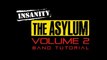 INSANITY THE ASYLUM Vol. 2 -  00 Band Tutorial