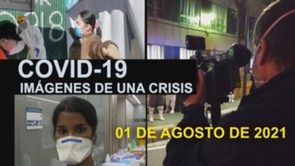 Covid-19 Imágenes de una crisis en el mundo del 01 de Agosto