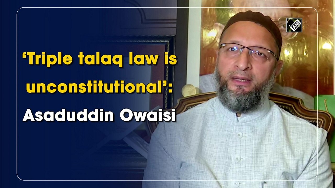 ‘Triple talaq law is unconstitutional’: Asaduddin Owaisi