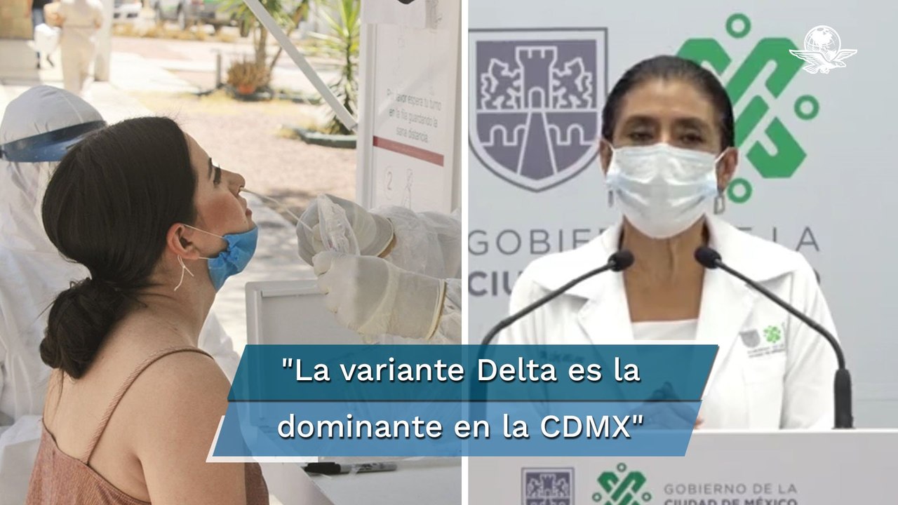 Variante Delta, dominante en 85% del total de casos de Covid-19: Salud CDMX