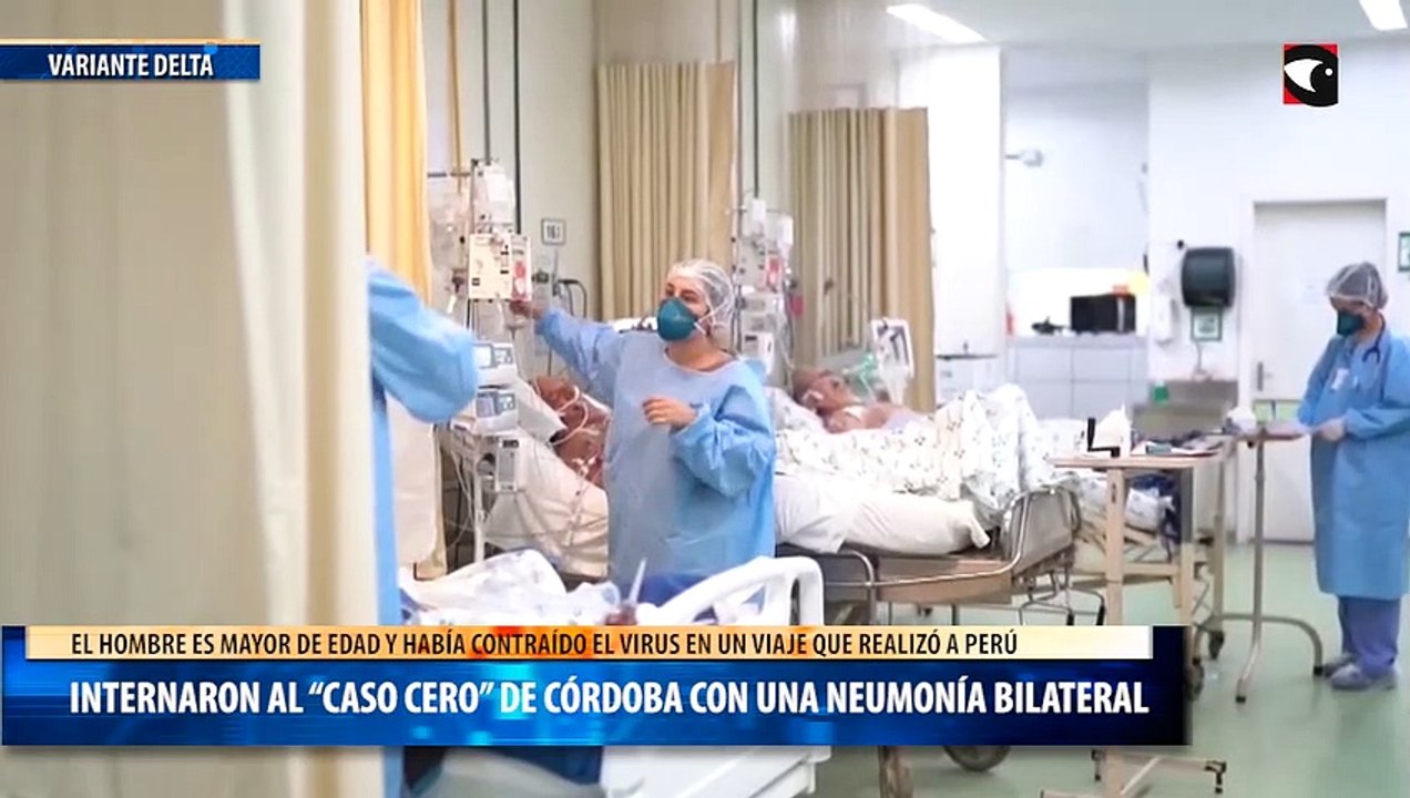 Variante Delta del coronavirus internaron al caso cero de Córdoba con una neumonía bilateral