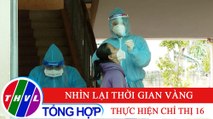 Chuyện hôm nay: Nhìn lại thời gian vàng thực hiện Chỉ thị 16