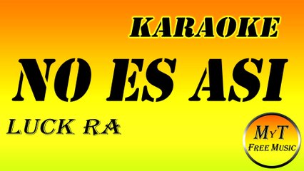 Luck Ra - NO ES ASI - Karaoke - Instrumental - Letra - Lyrics