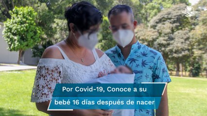 Madre conoce a su bebé 16 días después de nacer, 12 estuvo intubada por Covid-19