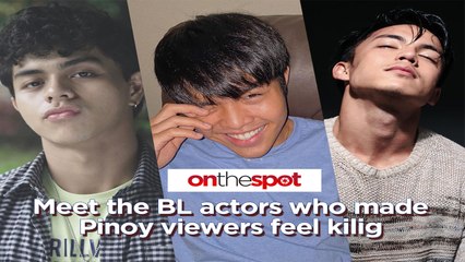 On the Spot: Meet the BL actors who made Pinoy viewers feel kilig