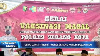 Gerai Vaksin Di Pondok Pesantren Bersama Polres Serang Kota