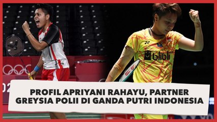 Profil Apriyani Rahayu, Partner Greysia Polii di Ganda Putri Indonesia