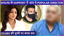 Raj Kundra Case: THIS Famous Director Calls Out Bollywood Celebs For Not Supporting Shilpa Shetty