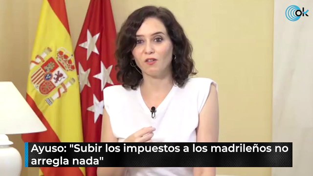 Ayuso defiende la fiscalidad de Madrid: Subir los impuestos a los madrileños no arregla nada