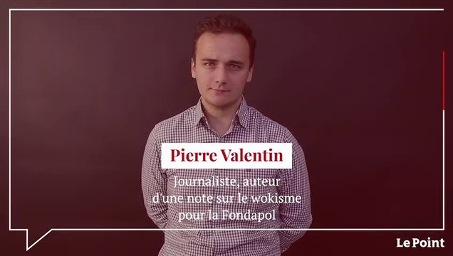 Pierre Valentin : « Le wokisme ne peut que s'auto-détruire »
