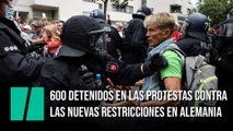 600 detenidos en las protestas contra las nuevas restricciones en Alemania