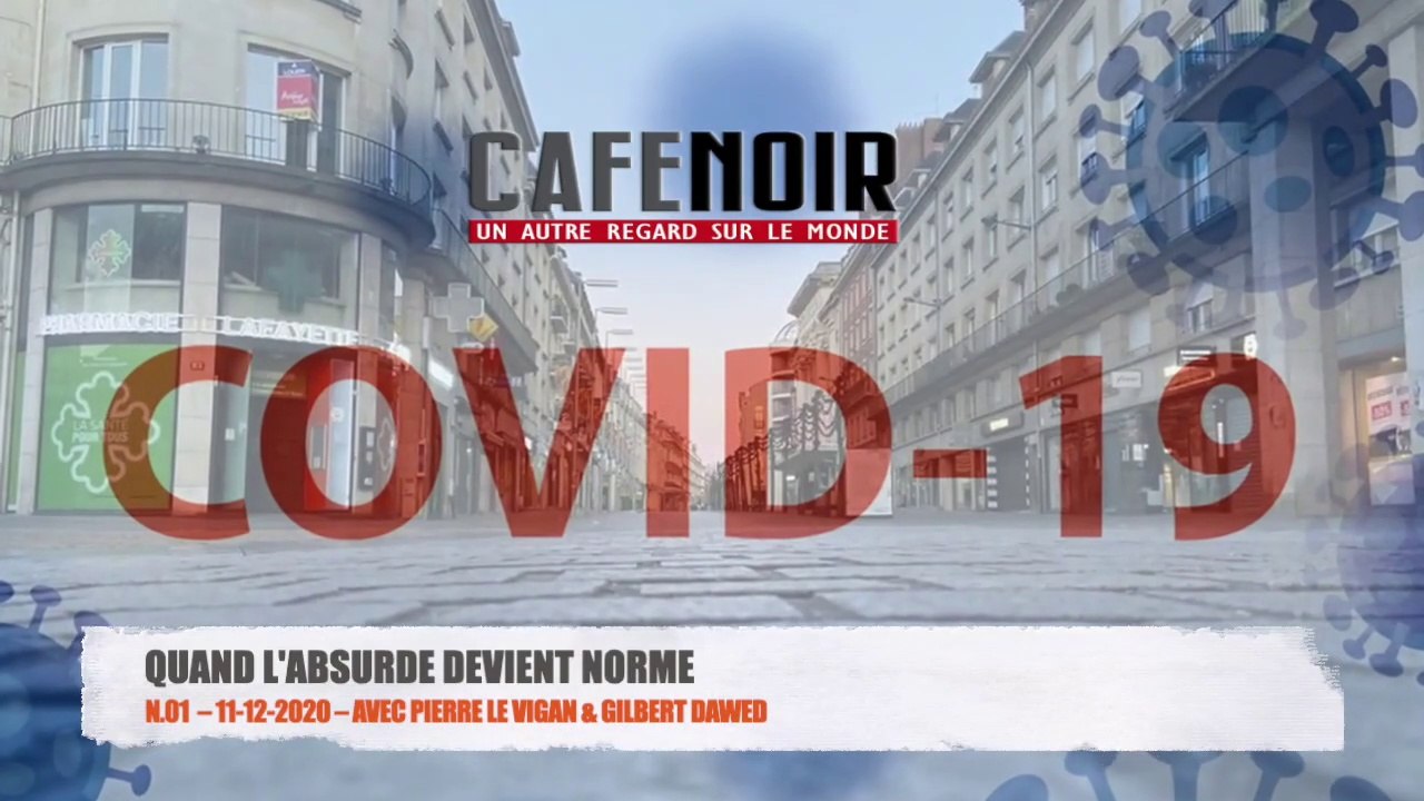 Café Noir N.01 – COVID-19 Quand L'Absurde Devient Norme