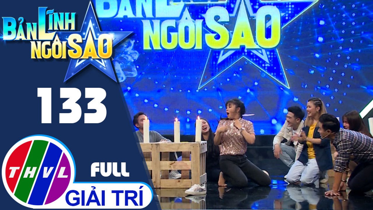 Bản lĩnh ngôi sao - Tập 133 FULL: Diễn viên Ngô Tuấn, Gia Linh, Nguyễn Mỹ Linh, Kha Ly, Hoàng Vân Anh, ca sĩ Đinh Ứng Phi Trường