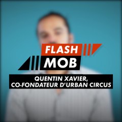 Flashmob : Urban Circus  (Quentin Xavier)