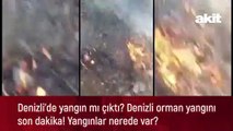 Denizli’de yangın mı çıktı? Denizli orman yangını son dakika! Yangınlar nerede var?