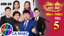 Chân dung cuộc tình Mùa 4 Phần 2 - Tập 5 FULL: Nhạc sĩ Song Ngọc