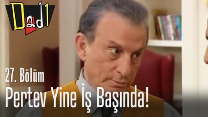 Pertev yine iş başında! - Dadı 27. Bölüm