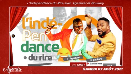 Agenda de la semaine du 02 au 08 Août 2021 : L’Indépendance du Rire avec Agalawal et Boukary