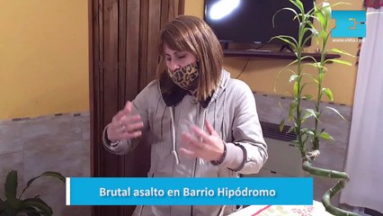 Brutal asalto en Barrio Hipódromo
