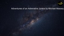 Adventures of an Adrenaline Junkie | Short Story by Michael Massey