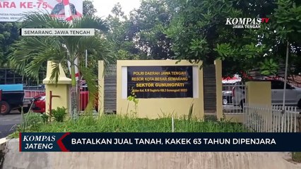Batalkan Jual Tanah, Kakek 63 Tahun Dipenjara
