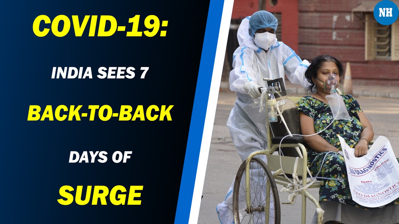 Covid-19: India sees 7 back-to-back days of surge as experts warn of third wave hitting this month