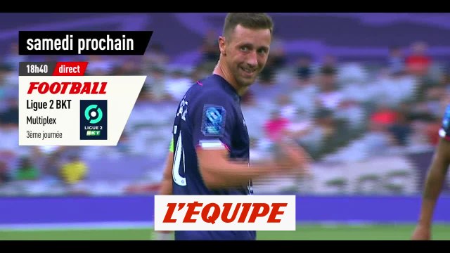Suivez le multiplex de la 3e journée sur la chaîne L'Équipe - Foot - L2