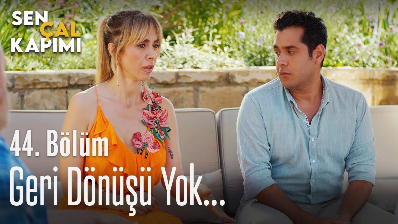Geri dönüşü yok! - Sen Çal Kapımı 44. Bölüm
