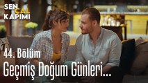 Geçmiş doğum günleri... - Sen Çal Kapımı 44. Bölüm