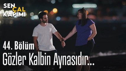 Gözler kalbin aynasıdır... - Sen Çal Kapımı 44. Bölüm