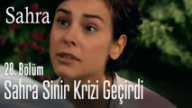 Sahra sinir krizi geçirdi - Sahra 28. Bölüm