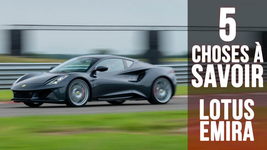 Lotus Emira, 5 choses à savoir sur la dernière...