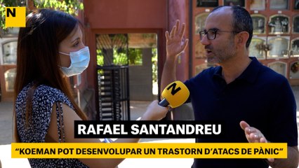 Rafael Santandreu: "Koeman pot desenvolupar un trastorn d’atacs de pànic"