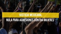 ‘Justicia mexicana, nula para agresiones contra mujeres’