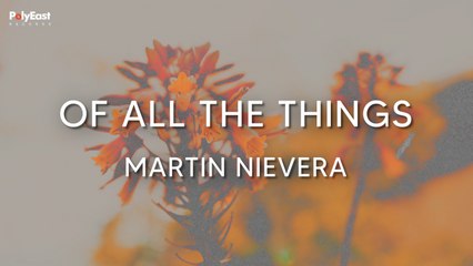 Martin Nievera - Of All The Things (Official Lyric Video)