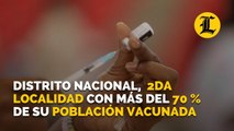 Distrito Nacional, la segunda localidad con más del 70 % de su población vacunada