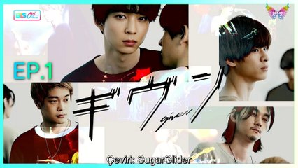 Given Live Action Drama 1. Bölüm (Türkçe Altyazılı)