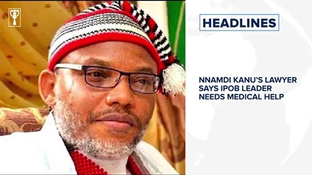 Nnamdi Kanu’s lawyer says IPOB leader needs medical help, ⁣⁣Seven PDP NWC members resign⁣⁣