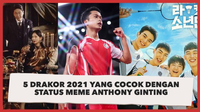 Viral! Ini 5 Drakor yang Cocok dengan Meme Status Anthony Sinisuka Ginting