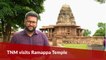 Visiting Ramappa Temple, newest addition to UNESCO world heritage site list