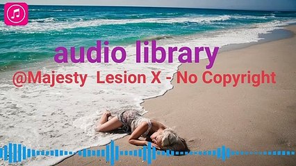 Vlog Music - Free Music | Majesty  Lesion X No Copyright Music