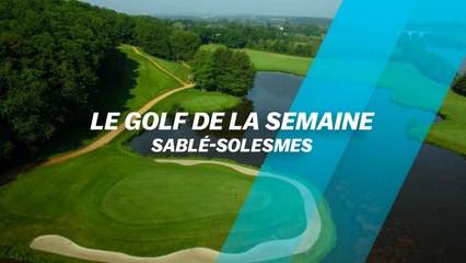 Le Golf de la semaine : Sablé-Solesmes