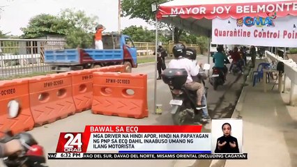 Mga driver na hindi APOR, hindi na papayagan ng PNP sa ECQ dahil inaabuso umano ng ilang motorista | 24 Oras