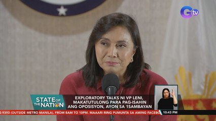 Exploratory talks ni VP Leni, makatutulong para pag-isahin ang oposisyon, ayon sa 1SAMBAYAN | SONA