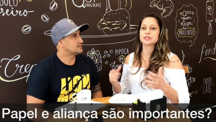 CASAMENTO NO PAPEL E ALIANÇAS são importantes