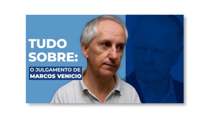 Tudo sobre o julgamento de Marcos Venicio