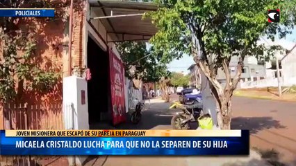 Joven misionera que escapó de su pareja en Paraguay | La desesperada lucha de Micaela Cristaldo para que no la separen de su hija