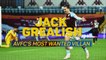 Jack Grealish - AVFC's most wanted villan